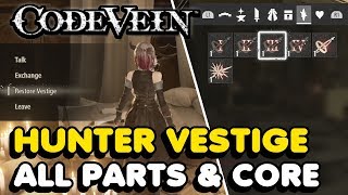 Code Vein  All Hunter Vestige Parts amp Core Location [upl. by Lisa]