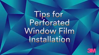 3M Tips for Perforated Window Film Installation [upl. by Vaughan]