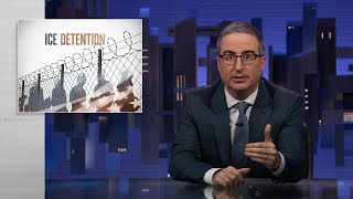 ICE Detention Last Week Tonight with John Oliver HBO [upl. by Lednor918]