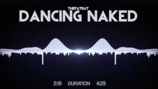 TheFatRat  Dancing Naked [upl. by Araccat819]