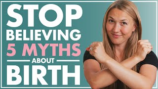 5 MYTHS about CHILDBIRTH You Should STOP Believing  What is Childbirth Really Like [upl. by Mckee]