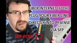 I connected my fiber internet directly to my pfsense router via SFP [upl. by Loggia]