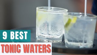 9 Best Tonic Waters [upl. by Stouffer]