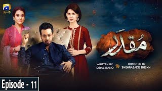 Muqaddar  Episode 11  English Subtitles  27th April 2020  HAR PAL GEO [upl. by Enyala]