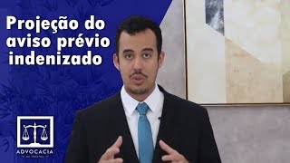 Projeção do aviso prévio indenizado [upl. by Meadows]