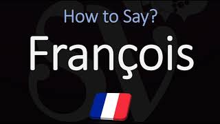 How to Pronounce François CORRECTLY [upl. by Orten932]