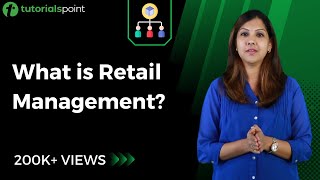 Retail Management  Introduction to Retail  Tutorialspoint [upl. by Elorac]