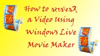 How to Reverse a Video using Movie Maker [upl. by Atsirhcal]