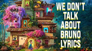 We Dont Talk About Bruno Lyrics From quotDisneys Encantoquot Encanto Cast [upl. by Guillaume197]