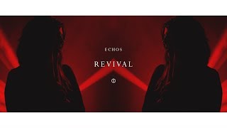 Echos  Revival Official Video [upl. by Onej]