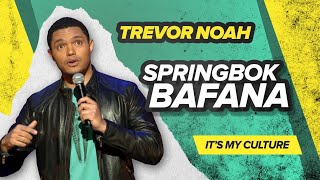 quotSpringbok Bafanaquot  Trevor Noah  Its My Culture LONGER RERELEASE [upl. by Astiram284]