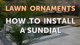 How to Install a Sundial [upl. by Namruht]