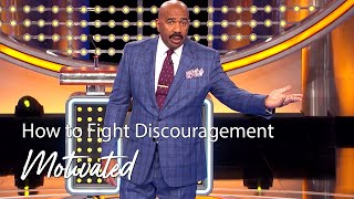 How To Fight Discouragement  Motivated With Steve Harvey [upl. by Eppie]