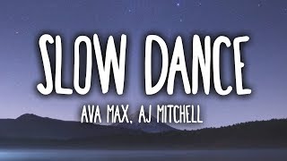 AJ Mitchell amp Ava Max  Slow Dance Lyrics [upl. by Carisa718]