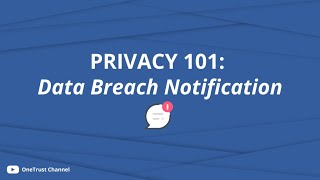 Privacy 101 Data Breach Notification [upl. by Severin]