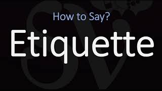 How to Pronounce Etiquette CORRECTLY Meaning amp Pronunciation [upl. by Tosch]