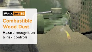 Combustible Wood Dust Explosions  WorkSafeBC [upl. by Aloysius]