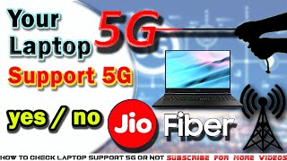 How to check Laptop support 5G  check compatibility of 5G in your PC  Laptop  Jio Fiber 2021 [upl. by Hime47]