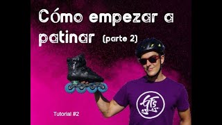 CÓMO APRENDER A PATINAR  Parte 2 [upl. by Seravart]