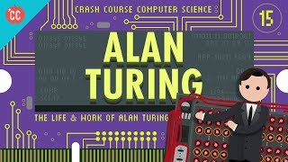 Alan Turing Crash Course Computer Science 15 [upl. by Maise369]