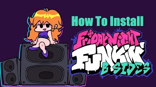 How To Install Friday Night Funkin B Sides Mod [upl. by Atinhoj573]