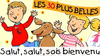 Salut salut sois bienvenu  Chansons pour enfants [upl. by Gabrila]