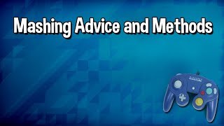 Button Mashing Advice and Methods [upl. by Dichy]