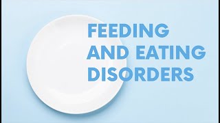 Feeding and Eating Disorders [upl. by Anitsuj]