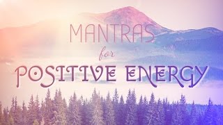 6 Powerful Mantras for Positive Energy  Mantra Meditation Music [upl. by Nnyledam417]