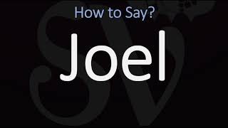 How to Pronounce Joel CORRECTLY [upl. by Oinotla713]