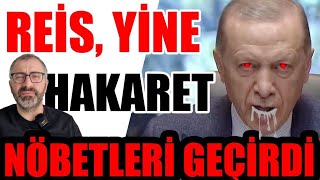 REİS YİNE HAKARET NÖBETİ GEÇİRDİ [upl. by Tioneb615]