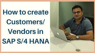 How to create Customers Vendors in S4 HANA [upl. by Lait]