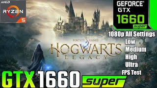 Hogwarts Legacy GTX 1660 Super 1080p All Settings FPS Test [upl. by Chien]