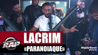 Exclu Lacrim quotParanoïaquequot PlanèteRap [upl. by Scibert]