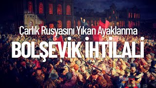 ÇARLIK RUSYASINI YIKAN AYAKLANMA BOLŞEVİK İHTİLALİ [upl. by Annawal195]