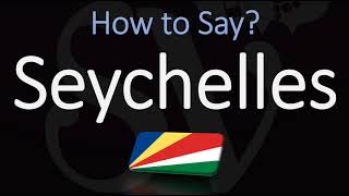 How to Pronounce Seychelles CORRECTLY [upl. by Nickolai722]