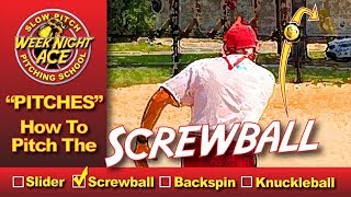 How To Pitch The Screwball  Slow Pitch Softball Pitching School [upl. by Marfe373]