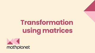 Geometry  Transformation using matrices  Math [upl. by Victorie]