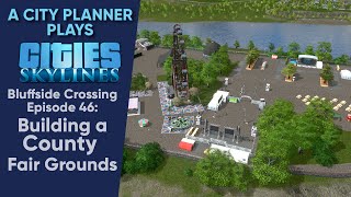 A City Planner Plays Cities Skylines Ep 46  Building a County Fair Grounds [upl. by Mosra757]