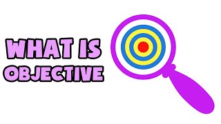 What is Objective  Explained in 2 min [upl. by Mellie]