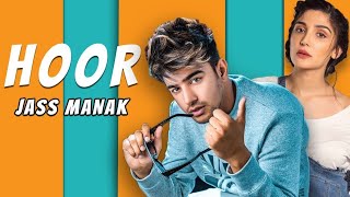 Hoor  Jass Manak  Official Song  Ft Swaalina  Latest Punjabi Song [upl. by Lani507]