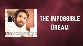 Josh Groban  The Impossible Dream Lyrics [upl. by Airegin500]