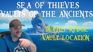 Sea of Thieves Vaults of the Ancients  Devils Ridge Vault Location [upl. by Enytsuj]