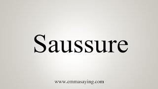 How To Say Saussure [upl. by Sitof]