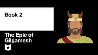 The Epic of Gilgamesh by Sînlēqiunninni  Book 2 [upl. by Meuser]