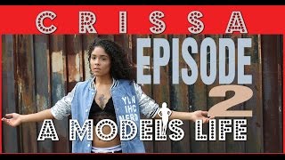 A Models Life with Crissa Jackson Episode 2 [upl. by Retluoc]