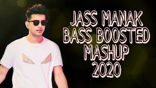 Jass Manak Mashup 2020  BASS BOOSTED [upl. by Gemini359]