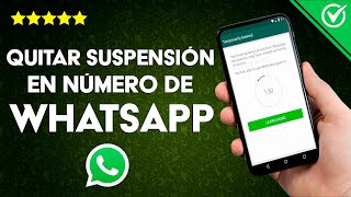 ¿Cómo quitar la suspensión de mi cuenta de WHATSAPP  Proceso de desbloqueo [upl. by Encratis684]