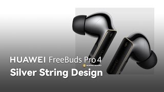 HUAWEI Freebuds Pro 4  Silver String Design [upl. by Bambi]