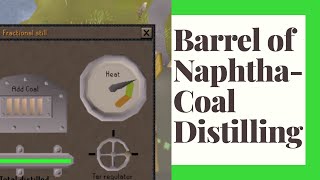 Barrel of Naphtha  Coal Distilling Guide OSRS  RegicideMournings End Part I [upl. by Crissy]